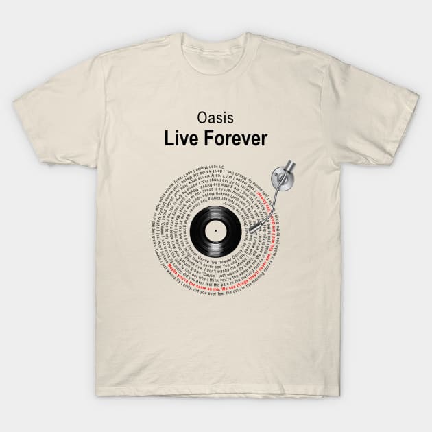 LIVE FOREVER LYRICS ILLUSTRATIONS T-Shirt by Vansa Design
